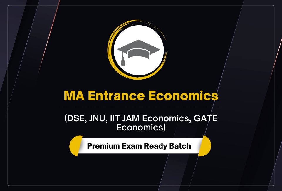 MA Entrance Economics Premium Exam Ready Batch