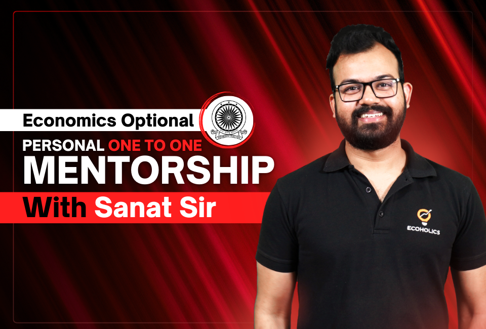 Economics Optional Personal One to One Mentorship with Sanat Sir