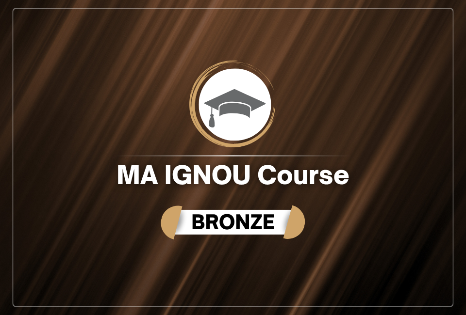 MA IGNOU Course (Bronze Plan)